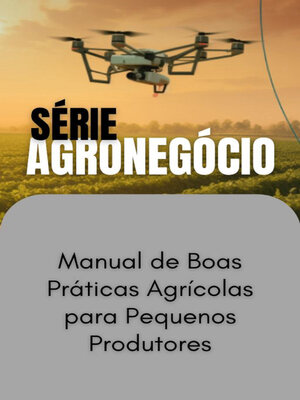 cover image of Manual de Boas Práticas Agrícolas para Pequenos Produtores